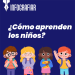 ¿Cómo aprenden los niños?